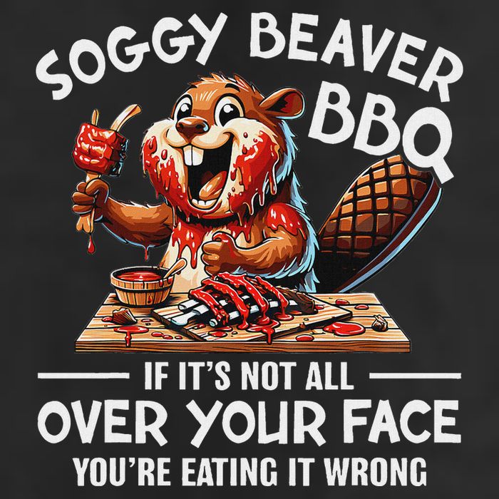 Soggy Beaver Bbq If ItS Not All Over Your Face Beaver Tumbler