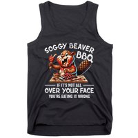 Soggy Beaver Bbq If ItS Not All Over Your Face Beaver Tank Top