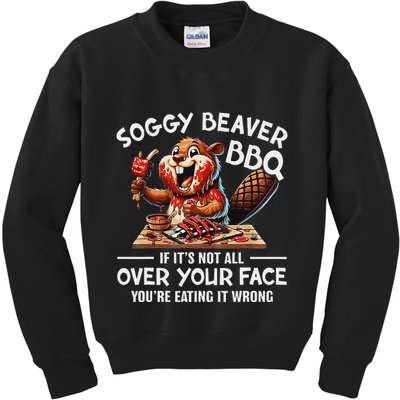 Soggy Beaver Bbq If ItS Not All Over Your Face Beaver Kids Sweatshirt