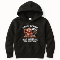Soggy Beaver Bbq If ItS Not All Over Your Face Beaver Kids Hoodie