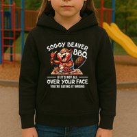 Soggy Beaver Bbq If ItS Not All Over Your Face Beaver Kids Hoodie