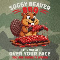 Soggy Beaver Bbq If ItS Not All Over Your Face Funny Legacy Tie Dye Trucker Hat