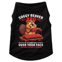 Soggy Beaver Bbq If ItS Not All Over Your Face Funny Doggie Tank