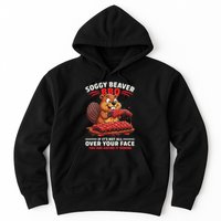 Soggy Beaver Bbq If ItS Not All Over Your Face Funny Hoodie