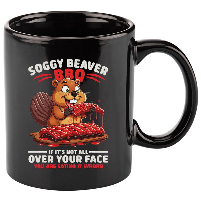Soggy Beaver Bbq If ItS Not All Over Your Face Funny 11oz C Handle Ceramic Mug