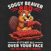 Soggy Beaver Bbq If ItS Not All Over Your Face Funny Beanie
