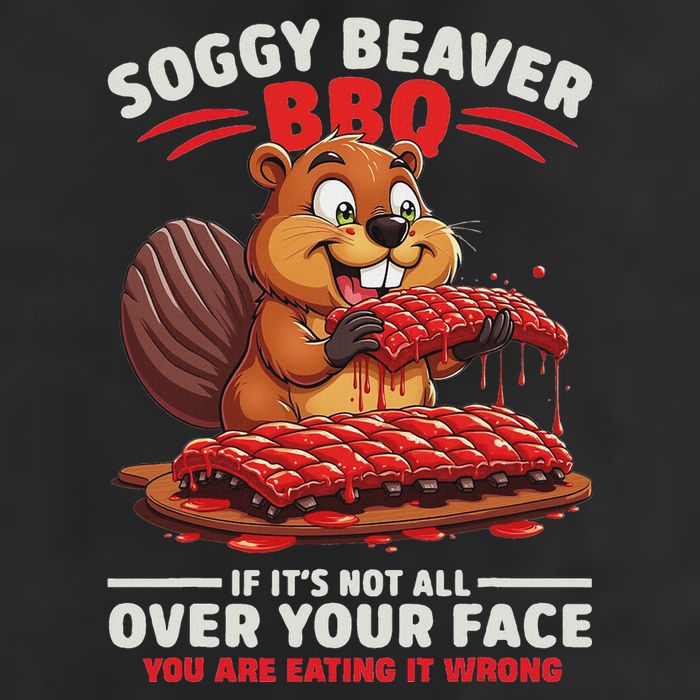 Soggy Beaver Bbq If ItS Not All Over Your Face Funny Beanie