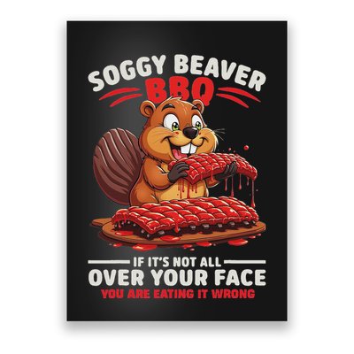 Soggy Beaver Bbq If ItS Not All Over Your Face Funny Poster
