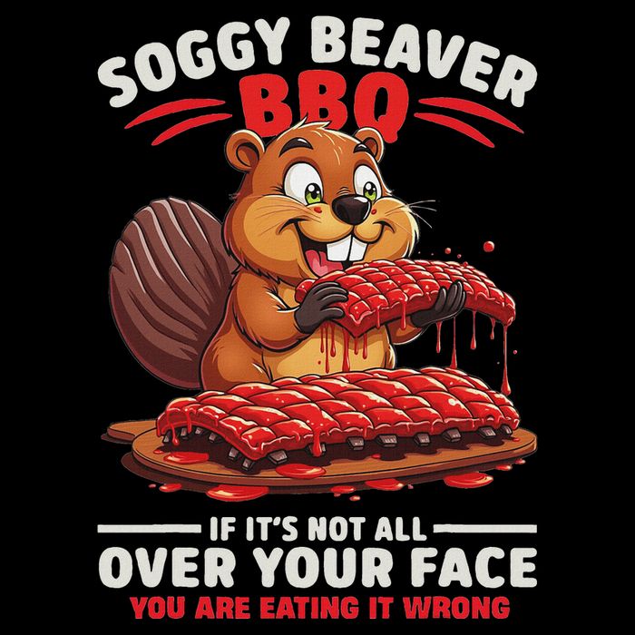 Soggy Beaver Bbq If ItS Not All Over Your Face Funny Toddler Hoodie