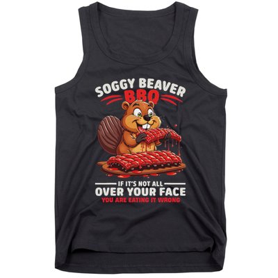 Soggy Beaver Bbq If ItS Not All Over Your Face Funny Tank Top