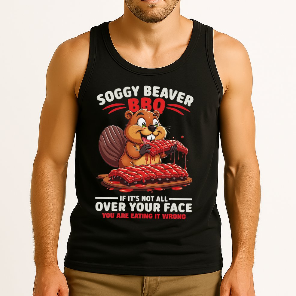 Soggy Beaver Bbq If ItS Not All Over Your Face Funny Tank Top