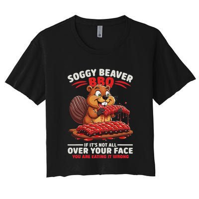 Soggy Beaver Bbq If ItS Not All Over Your Face Funny Crop Top