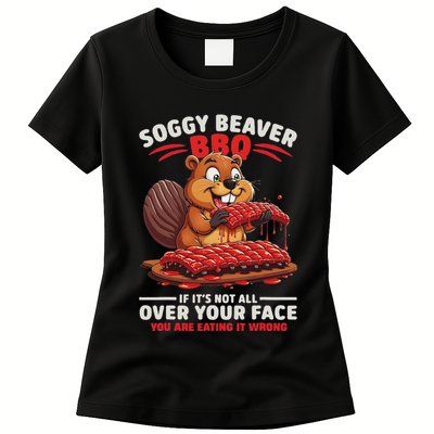Soggy Beaver Bbq If ItS Not All Over Your Face Funny Womens T-Shirt