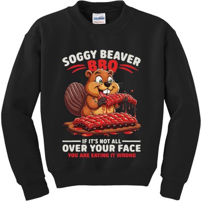 Soggy Beaver Bbq If ItS Not All Over Your Face Funny Kids Sweatshirt