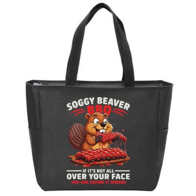 Soggy Beaver Bbq If ItS Not All Over Your Face Funny Zip Tote Bag