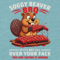 Soggy Beaver Bbq If ItS Not All Over Your Face Funny Sueded Cloud Jersey T-Shirt