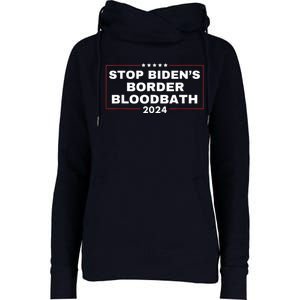 Stop BidenS Border Bloodbath Saying Trump Womens Funnel Neck Pullover Hood