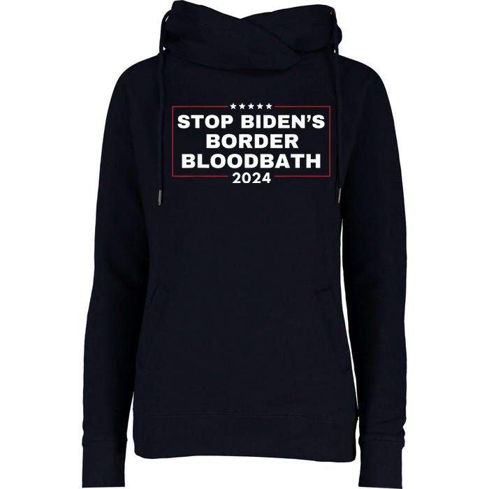 Stop BidenS Border Bloodbath Saying Trump Womens Funnel Neck Pullover Hood