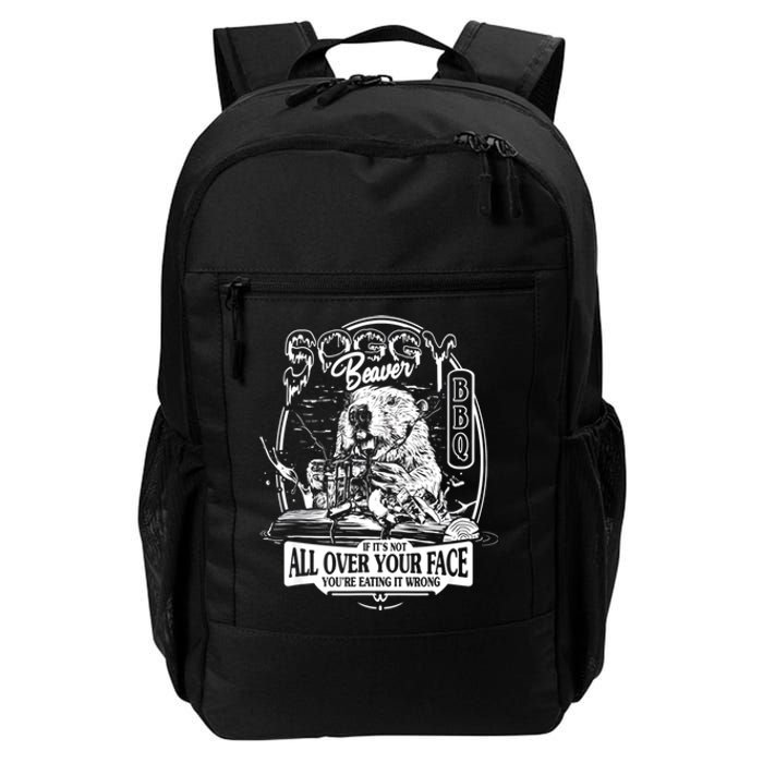 Soggy Beaver Bbq If ItS Not All Over Your Face Daily Commute Backpack