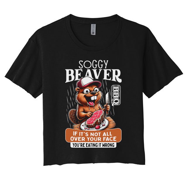 Soggy Beaver Barbecue Bbq Dirty Funny Humor Beaver Lover Crop Top