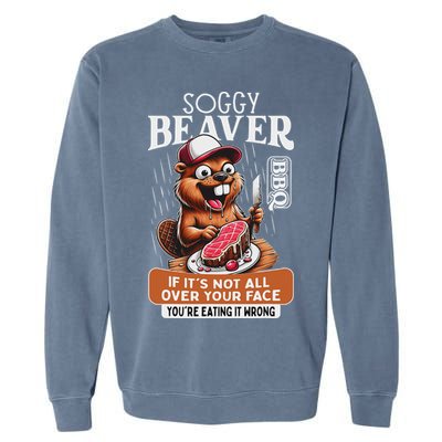 Soggy Beaver Barbecue Bbq Dirty Funny Humor Beaver Lover Garment-Dyed Sweatshirt