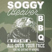 Soggy Beaver Bbq ItS Not All Over Your Face Eating It Wrong Legacy Tie Dye Trucker Hat