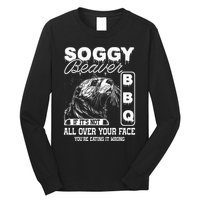 Soggy Beaver Bbq ItS Not All Over Your Face Eating It Wrong Long Sleeve Shirt