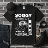 Soggy Beaver Bbq ItS Not All Over Your Face Eating It Wrong Tall T-Shirt
