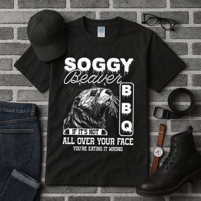 Soggy Beaver Bbq ItS Not All Over Your Face Eating It Wrong Tall T-Shirt