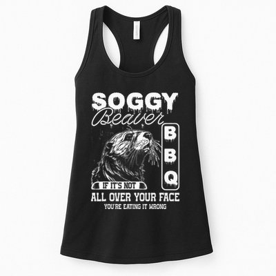 Soggy Beaver Bbq ItS Not All Over Your Face Eating It Wrong Womens Tank Top