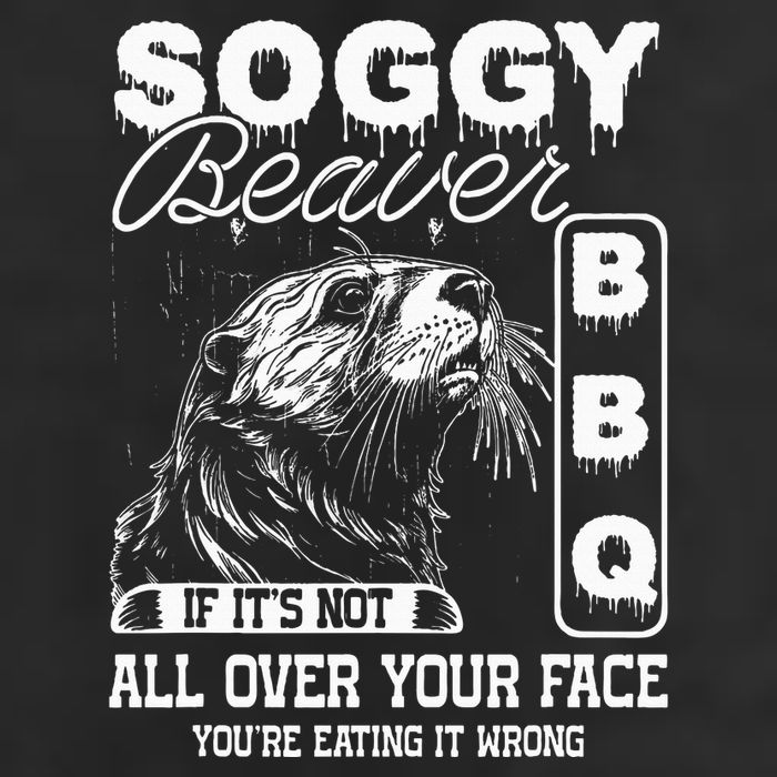 Soggy Beaver Bbq ItS Not All Over Your Face Eating It Wrong Hat