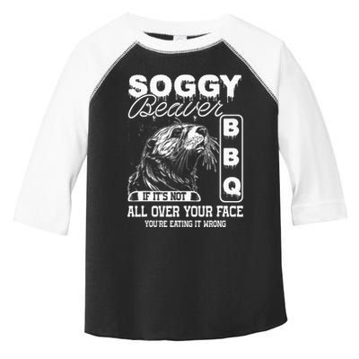 Soggy Beaver Bbq ItS Not All Over Your Face Eating It Wrong Toddler Fine Jersey T-Shirt