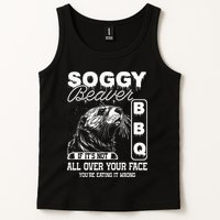 Soggy Beaver Bbq ItS Not All Over Your Face Eating It Wrong Tank Top
