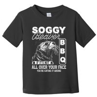 Soggy Beaver Bbq ItS Not All Over Your Face Eating It Wrong Toddler T-Shirt