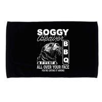 Soggy Beaver Bbq ItS Not All Over Your Face Eating It Wrong Microfiber Hand Towel
