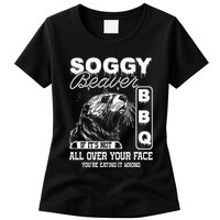 Soggy Beaver Bbq ItS Not All Over Your Face Eating It Wrong Womens T-Shirt