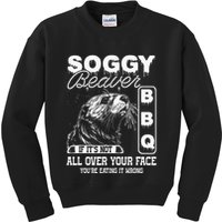 Soggy Beaver Bbq ItS Not All Over Your Face Eating It Wrong Kids Sweatshirt