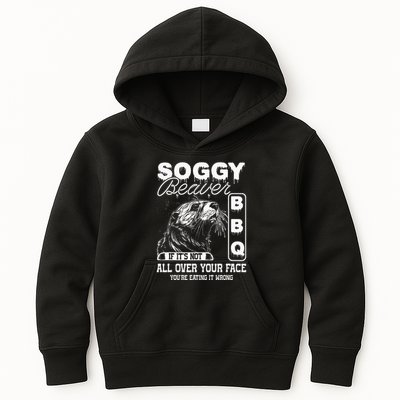 Soggy Beaver Bbq ItS Not All Over Your Face Eating It Wrong Kids Hoodie