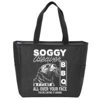 Soggy Beaver Bbq ItS Not All Over Your Face Eating It Wrong Zip Tote Bag