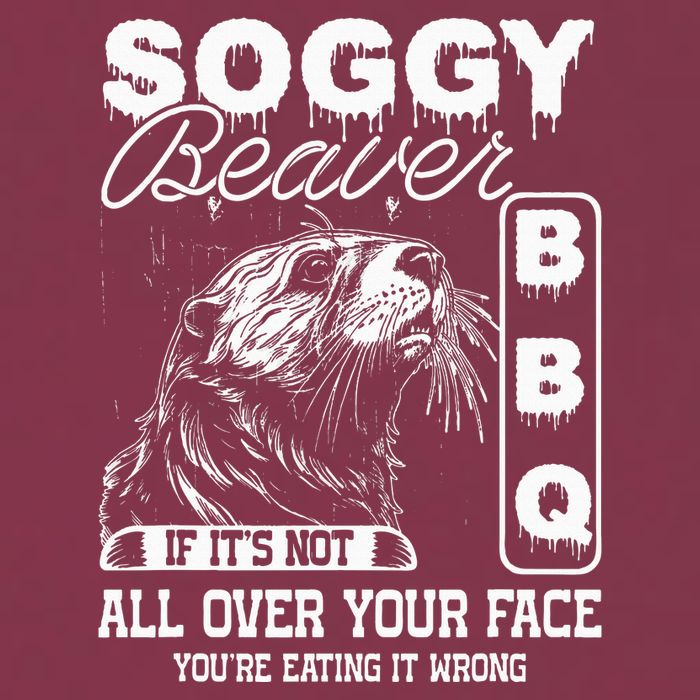 Soggy Beaver Bbq ItS Not All Over Your Face Eating It Wrong 16oz Travel Tumbler