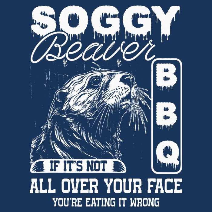 Soggy Beaver Bbq ItS Not All Over Your Face Eating It Wrong Infant Baby Jersey Bodysuit