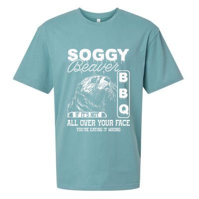 Soggy Beaver Bbq ItS Not All Over Your Face Eating It Wrong Sueded Cloud Jersey T-Shirt