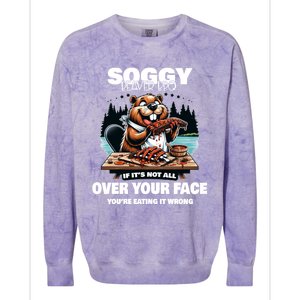 Soggy Beaver Bbq If ItS Not All Over Your Face Beaver Gift Colorblast Crewneck Sweatshirt