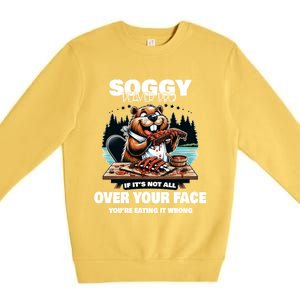 Soggy Beaver Bbq If ItS Not All Over Your Face Beaver Gift Premium Crewneck Sweatshirt