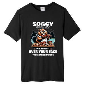 Soggy Beaver Bbq If ItS Not All Over Your Face Beaver Gift Tall Fusion ChromaSoft Performance T-Shirt