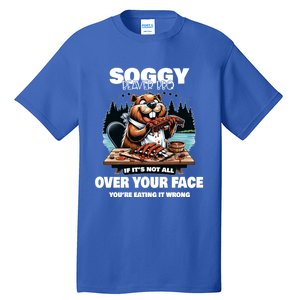 Soggy Beaver Bbq If ItS Not All Over Your Face Beaver Gift Tall T-Shirt