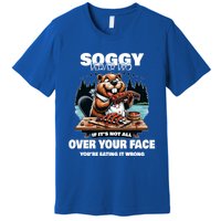 Soggy Beaver Bbq If ItS Not All Over Your Face Beaver Gift Premium T-Shirt