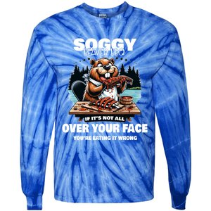 Soggy Beaver Bbq If ItS Not All Over Your Face Beaver Gift Tie-Dye Long Sleeve Shirt