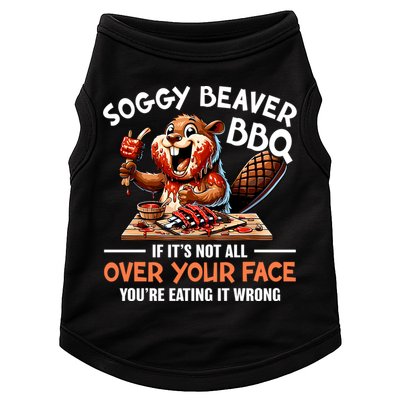 Soggy Beaver Bbq If It's Not All Over Your Face Cute Gift Doggie Tank