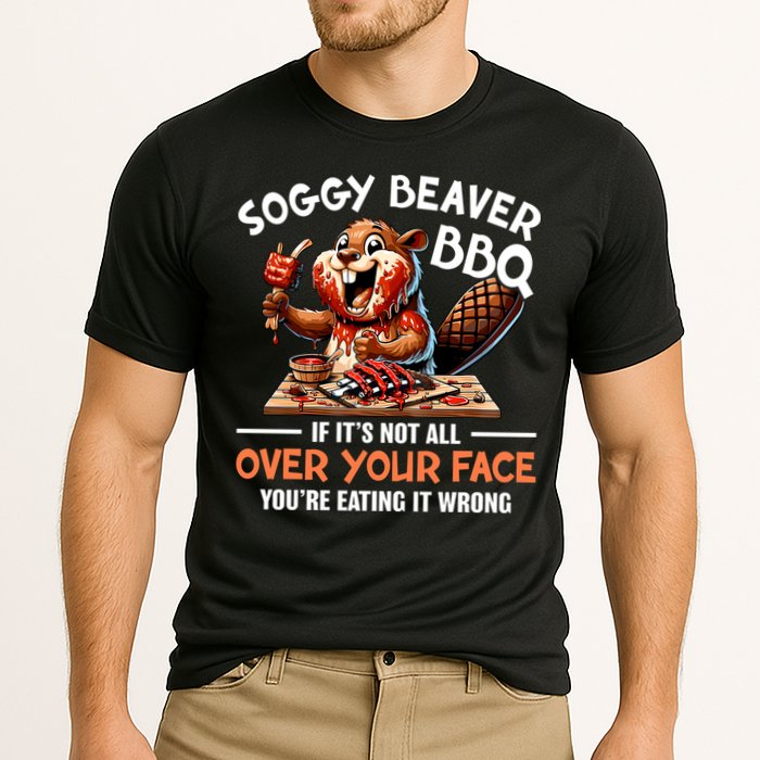 Soggy Beaver Bbq If It's Not All Over Your Face Cute Gift Cooling Performance Crew T-Shirt